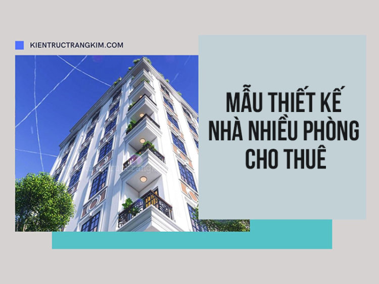 Thiết kế nhà nhiều phòng cho thuê