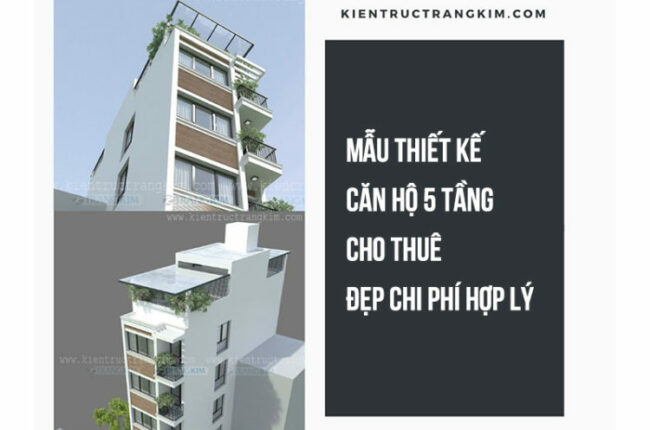 Mẫu thiết kế căn hộ cho thuê 5 tầng đẹp với chi phí hợp lý
