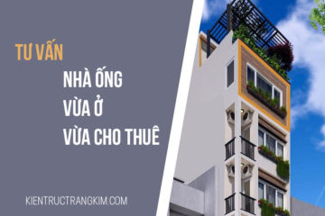 Tư vấn thiết kế nhà ống vừa ở vừa cho thuê 5x13m