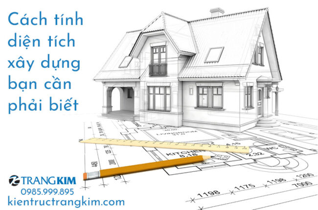 Cách tính diện tích xây dựng chi tiết nhất mới nhất 2025