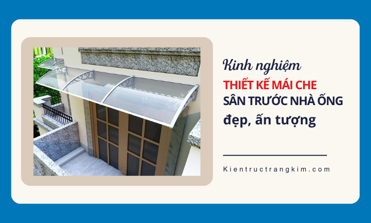 Mái che sân trước nhà ống đẹp, hiện đại