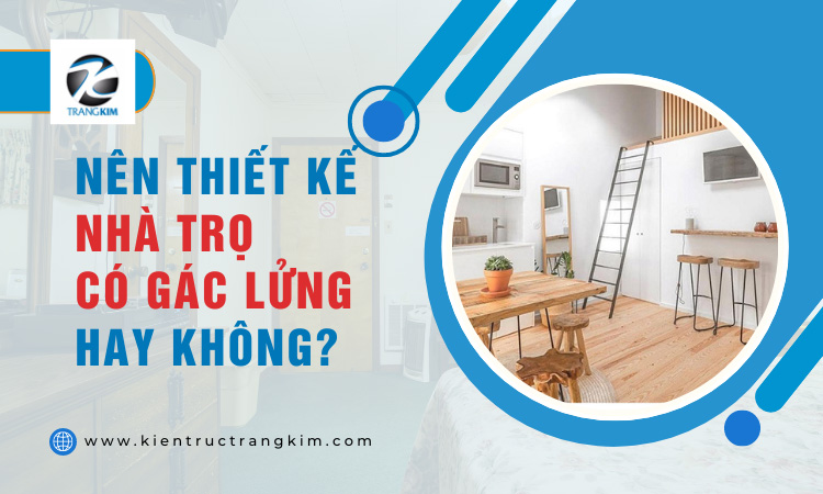 Nên thiết kế nhà trọ có gác lửng không?