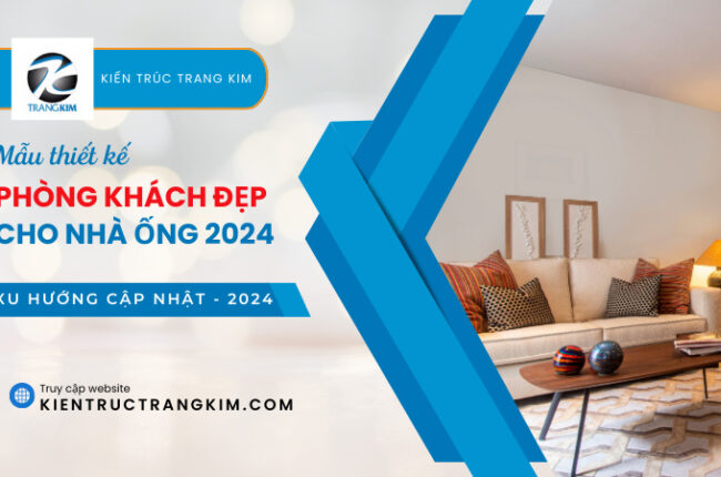 Quảng cáo thiết kế phòng khách đẹp, hiện đại cho nhà ống năm 2024.